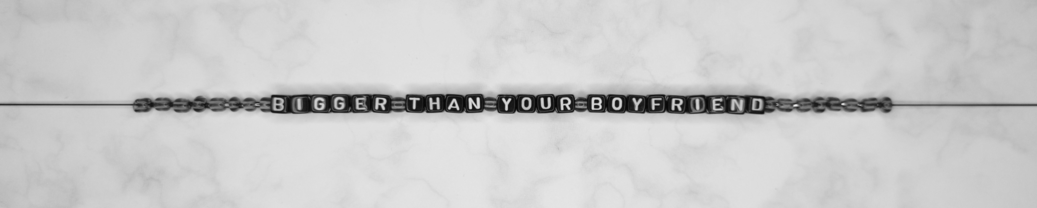 bigger than your boyfriend